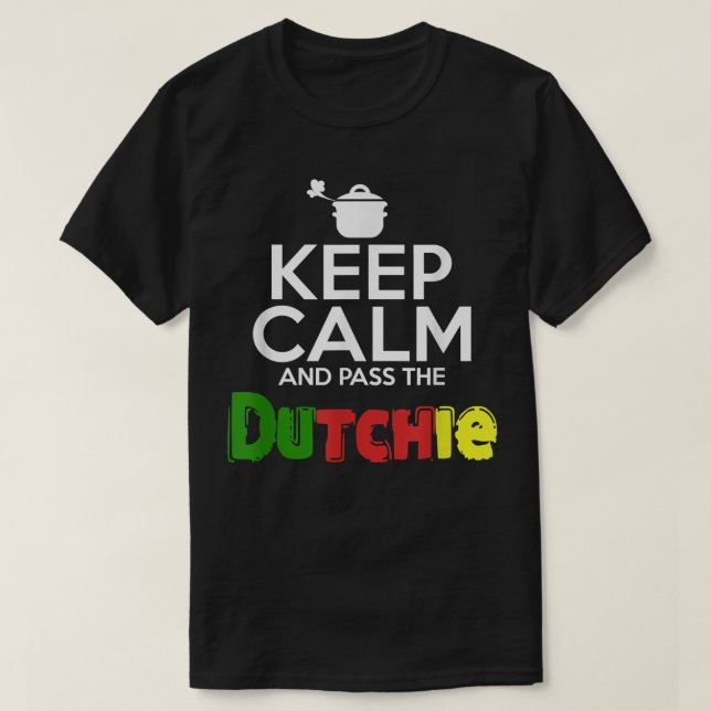 Camiseta Keep Calm and Pass the Dutchie! Jamaican Music Lov (Diseño del anverso)