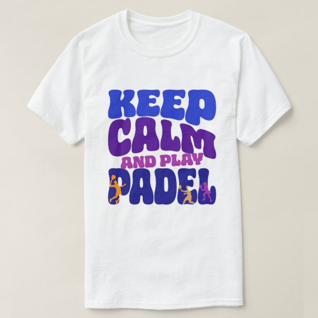Camiseta Keep Calm and Play Padel | Funny Retro T-Shirt (Diseño del anverso)