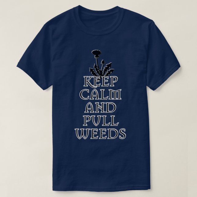 CAMISETA KEEP CALM AND PULL WEEDS (Diseño del anverso)