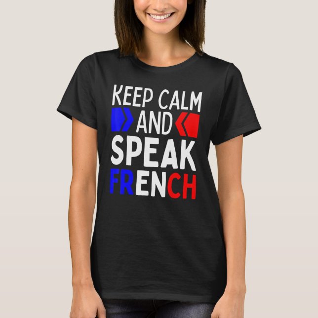 Camiseta Keep Calm And Speak French  Restez Calme Et Parlez (Anverso)