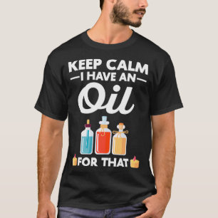 Camiseta Keep Calm I Have Oil Oils Cbd Oil