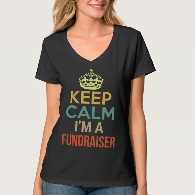 Camiseta Keep Calm I m A Fundraiser (Anverso)