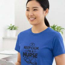 Keep Calm, I’m a Nurse T-Shirt for Women