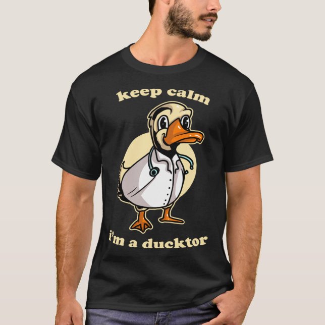 Camiseta Keep Calm I'm Ducktor Funny Doctor Duck Dr. Med Sc (Anverso)