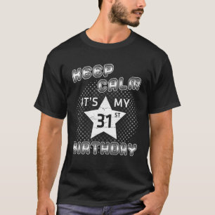 Camiseta Keep Calm It's My 31St Birthday Happy Me 31 Years