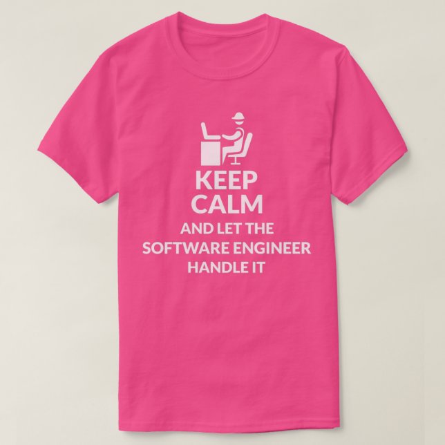 Camiseta Keep Calm Let Software Engineer Handle (Diseño del anverso)