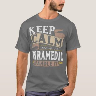 Camiseta Keep Calm Paramedic I EMS I EMT I Paramedical I