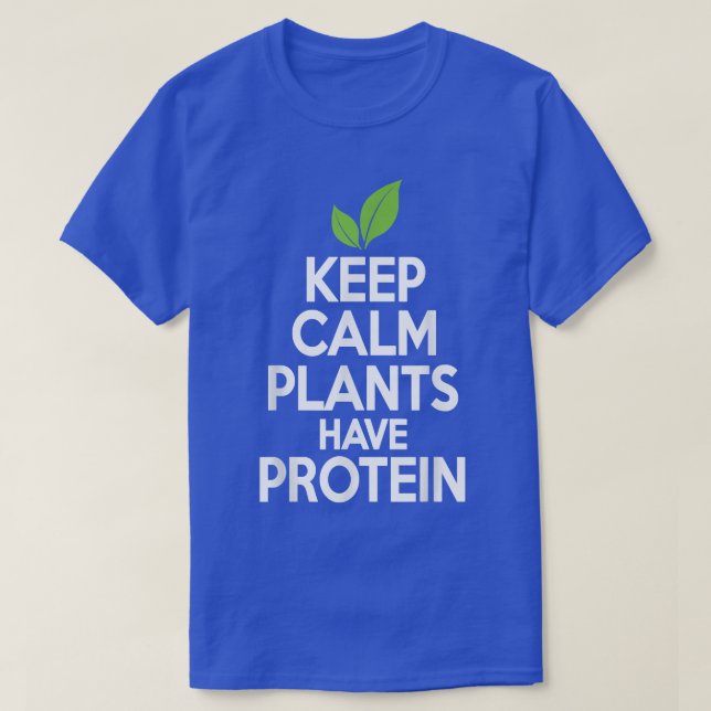 Camiseta Keep Calm Plants Have Protein  Vegan Vegetarian Te (Diseño del anverso)