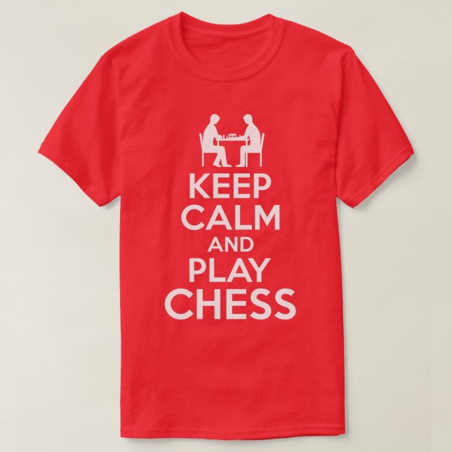 Camiseta Keep Calm Play Chess  (Diseño del anverso)