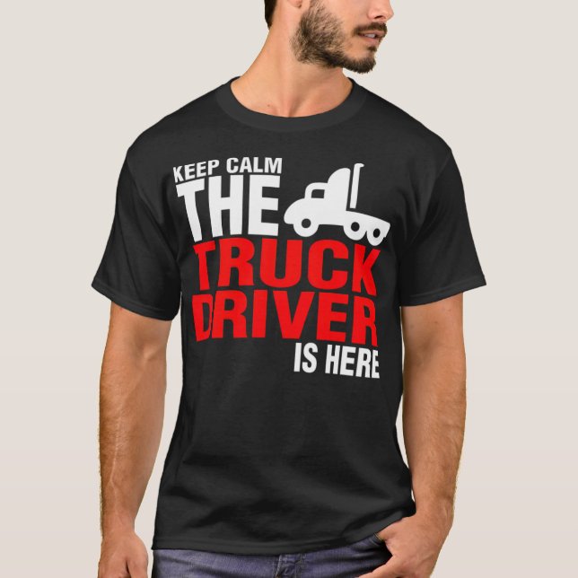 Camiseta Keep Calm The Truck Driver Is birthday  (Anverso)