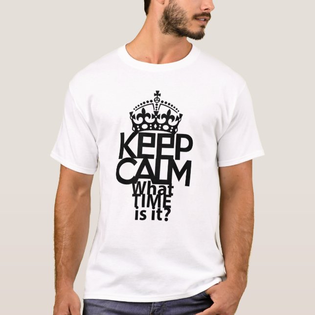 CAMISETA KEEP CALM WHAT TIME IS IT? BY MASANSER (Anverso)