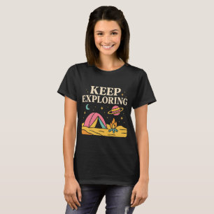 Camiseta Keep Exploring – Cosmic Camping Adventure Design