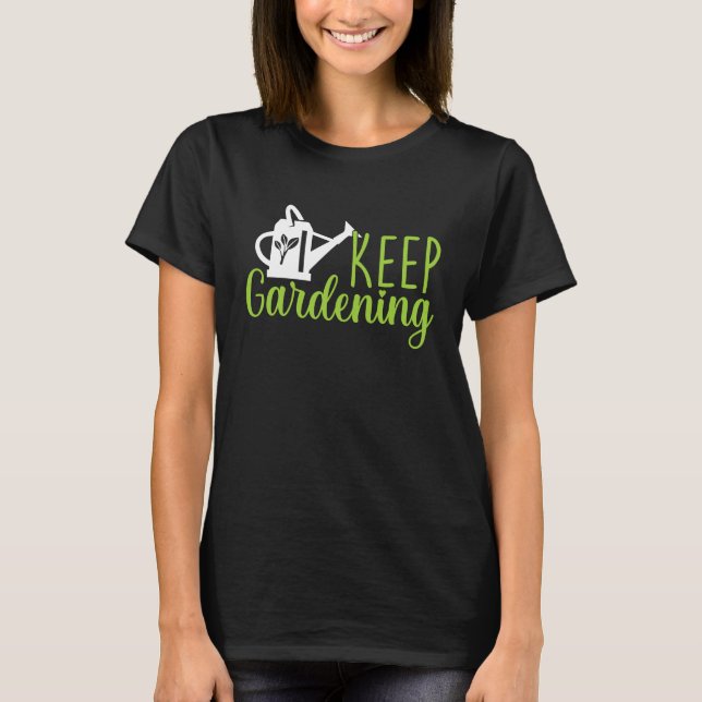 Camiseta Keep Gardening  Gardening Garden Plants  Allotment (Anverso)