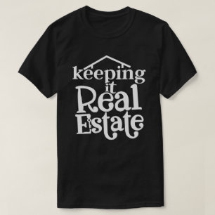 Camiseta Keep It Real Estate - Regalo divertido pa