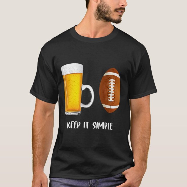 Camiseta Keep It Simple Beer College Football Funny Common  (Anverso)