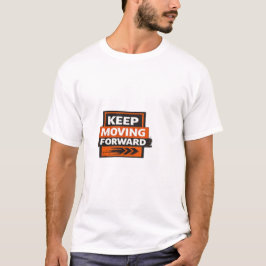 Camiseta Keep Moving Forward – Powerful Motivation Mindset 