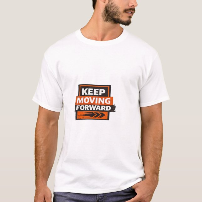 Camiseta Keep Moving Forward – Powerful Motivation Mindset  (Anverso)