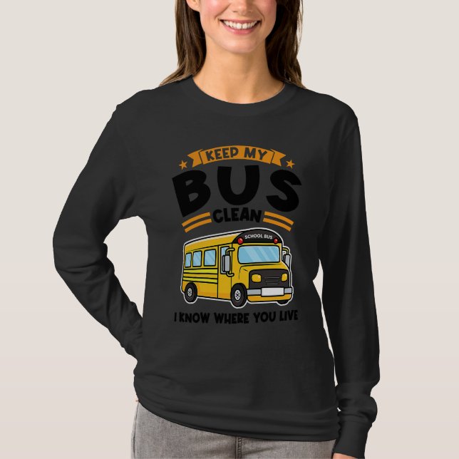 Camiseta keep my bus clean I know where you live school bus (Anverso)
