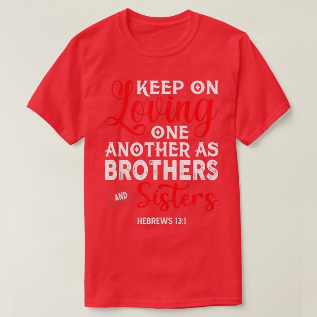 Camiseta Keep On Loving One Another as Brothers is Bible Ve (Diseño del anverso)
