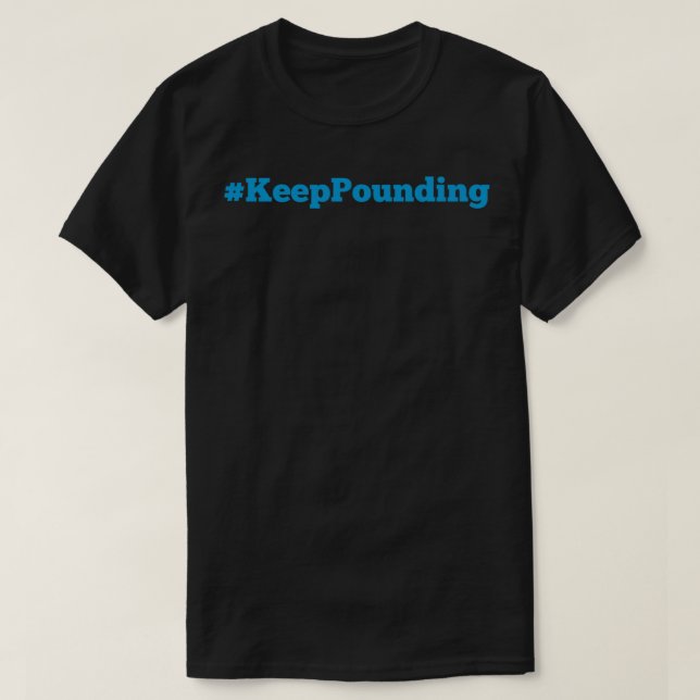 Camiseta Keep Pounding! Essential T-Shirt (Diseño del anverso)