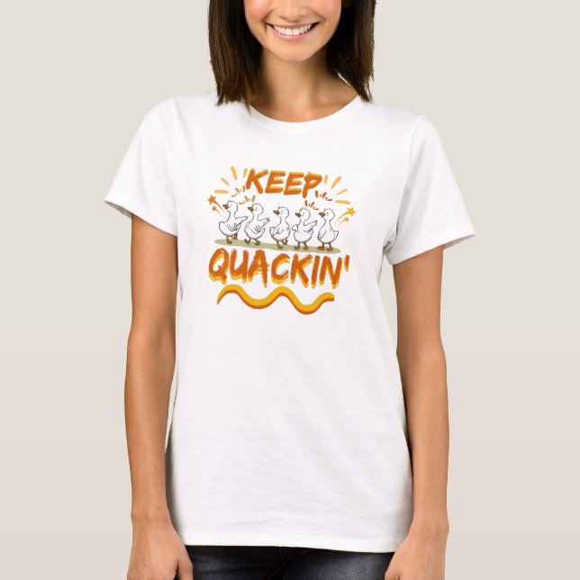 Camiseta Keep Quackin' (Dancing) Funny Duck Pun (Anverso)