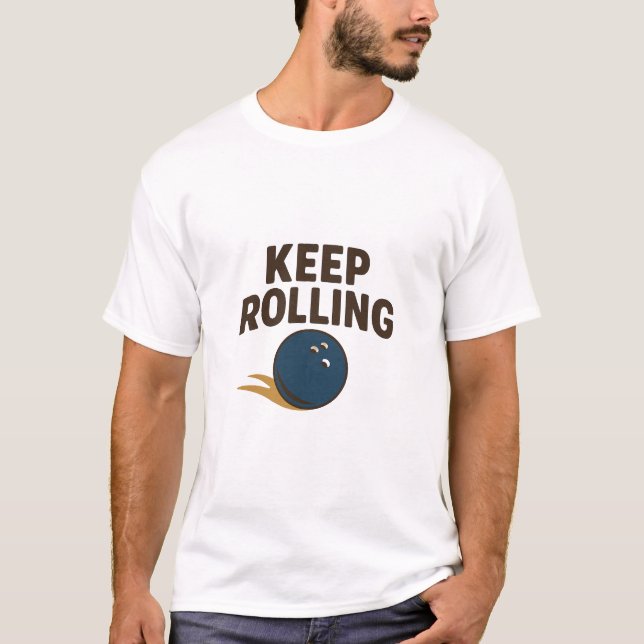 Camiseta Keep Rolling” Retro Bowling Ball Funny Tee (Anverso)