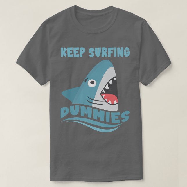 Camiseta Keep Surfing Dummies  Surfing Shark Surfboard Surf (Diseño del anverso)