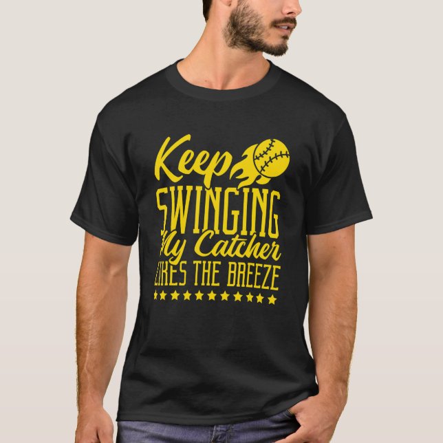 Camiseta Keep Swinging My Catcher Likes The Breeze Softball (Anverso)