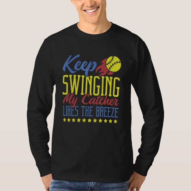 Camiseta Keep Swinging My Catcher Likes The Breeze Softball (Anverso)