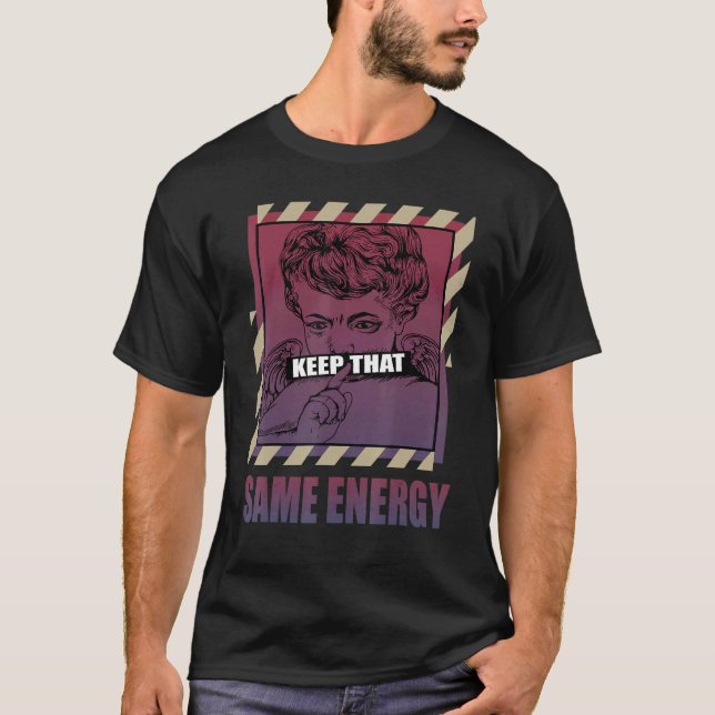 Camiseta Keep That Same Energy V3 Fade Carbon 700s Matching (Anverso)