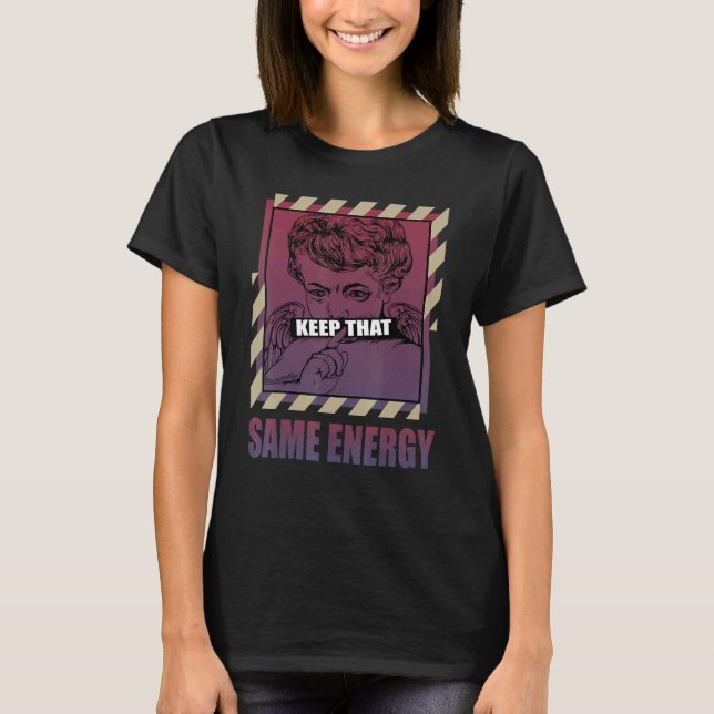Camiseta Keep That Same Energy V3 Fade Carbon 700s Matching (Anverso)
