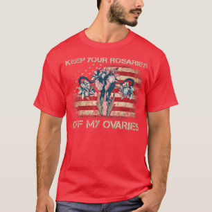 Camiseta Keep Your Rosaries Off My Ovaries Feminist Womens 