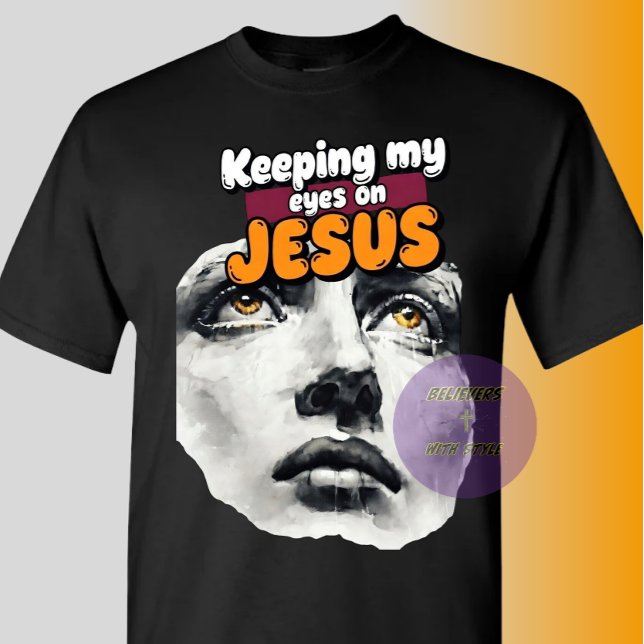 Camiseta Keeping my eyes on JESUS - Christian (Subido por el creador)