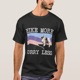 Camiseta Keeshond hike más preocúpate menos gráfico de hiki