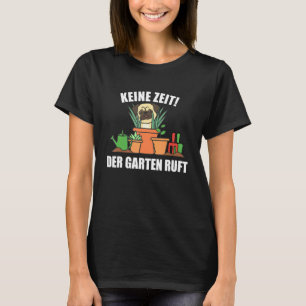 Camiseta Keine Zeit Der Garten llama a Garde del perro Pug