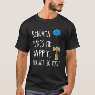 Camiseta Kendama Me Hace Feliz De Que No Eres Tanta Juguete