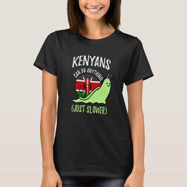 Camiseta Kenyans Can Do Anything Just Slower Kenya (Anverso)