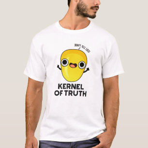 Camiseta Kernel de verdades divertidas en un grano de maíz