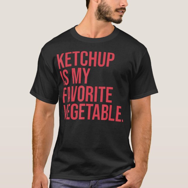 Camiseta Ketchup Is My Favorite Vegetable (Anverso)
