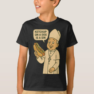 Camiseta Ketchup On A Dog Es Un Perro Pecado Chicago Hot Do