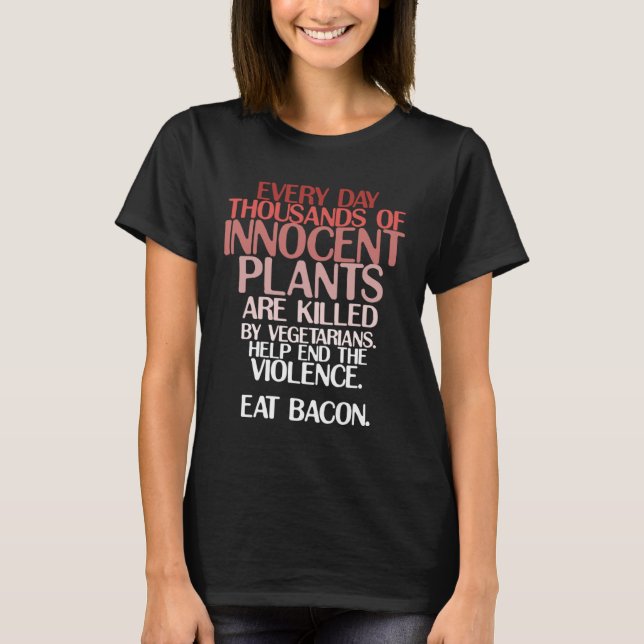 Camiseta Keto Carnivore Joke Eat Bacon Save Innocent Plants (Anverso)