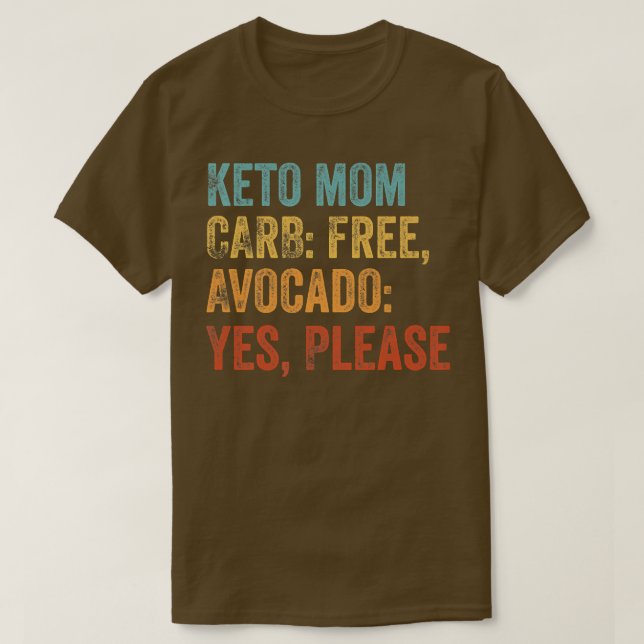 Camiseta Keto Mom Carb Free, Avocado Yes, Please Keto Lifes (Diseño del anverso)