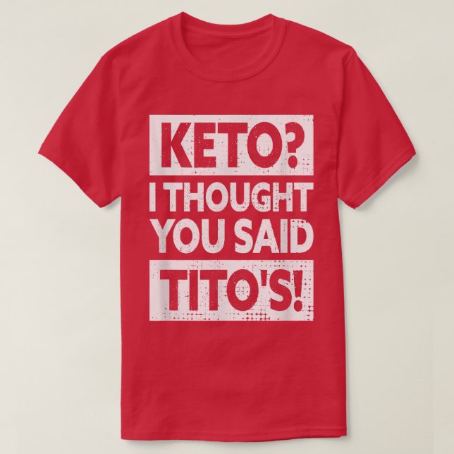 Camiseta Keto pensé que dijiste la de Tito (Diseño del anverso)