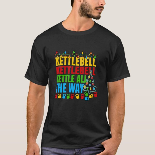 Camiseta Kettlebell Kettle todo el camino Navidades de entr (Anverso)