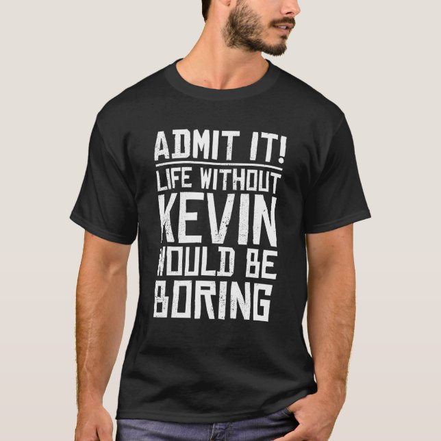 Camiseta KEVIN Nombre Personalizado Cumpleaños Funny KEVIN  (Anverso)