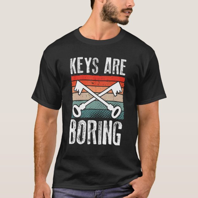 Camiseta Keys Are Boring Retro Locksmith Lock Picking Lock  (Anverso)