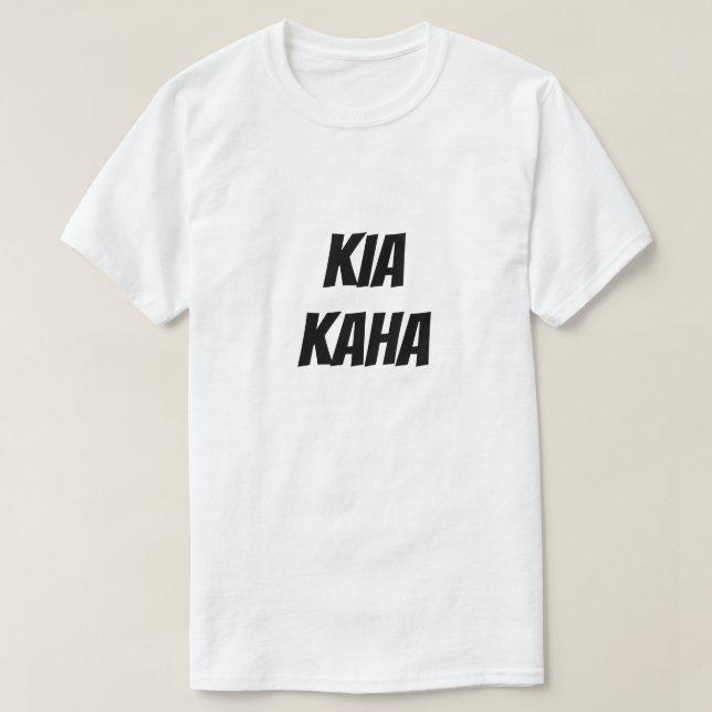 Camiseta Kia Kaha | Manténganse fuertes en maorí (Diseño del anverso)