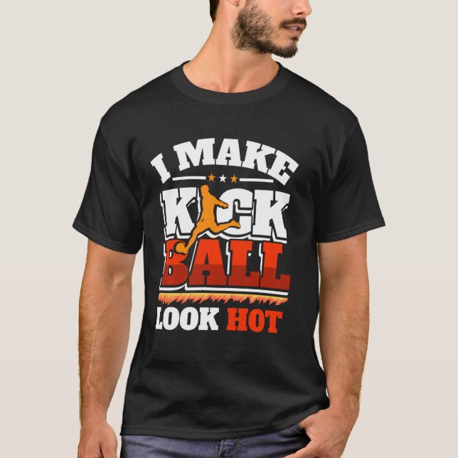 Camiseta Kickball Player Look Hot Kall Ball Squad Team (Anverso)