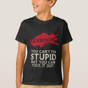 Camiseta Kickboxing Dice Que No Se Puede Arreglar Estúpido 