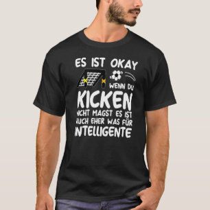 Camiseta Kicken Ist Fue Für Intelligente Fussball Junge